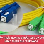 Dây Nhảy Quang Chuẩn APC Và UPC Khác Nhau Như Thế Nào?